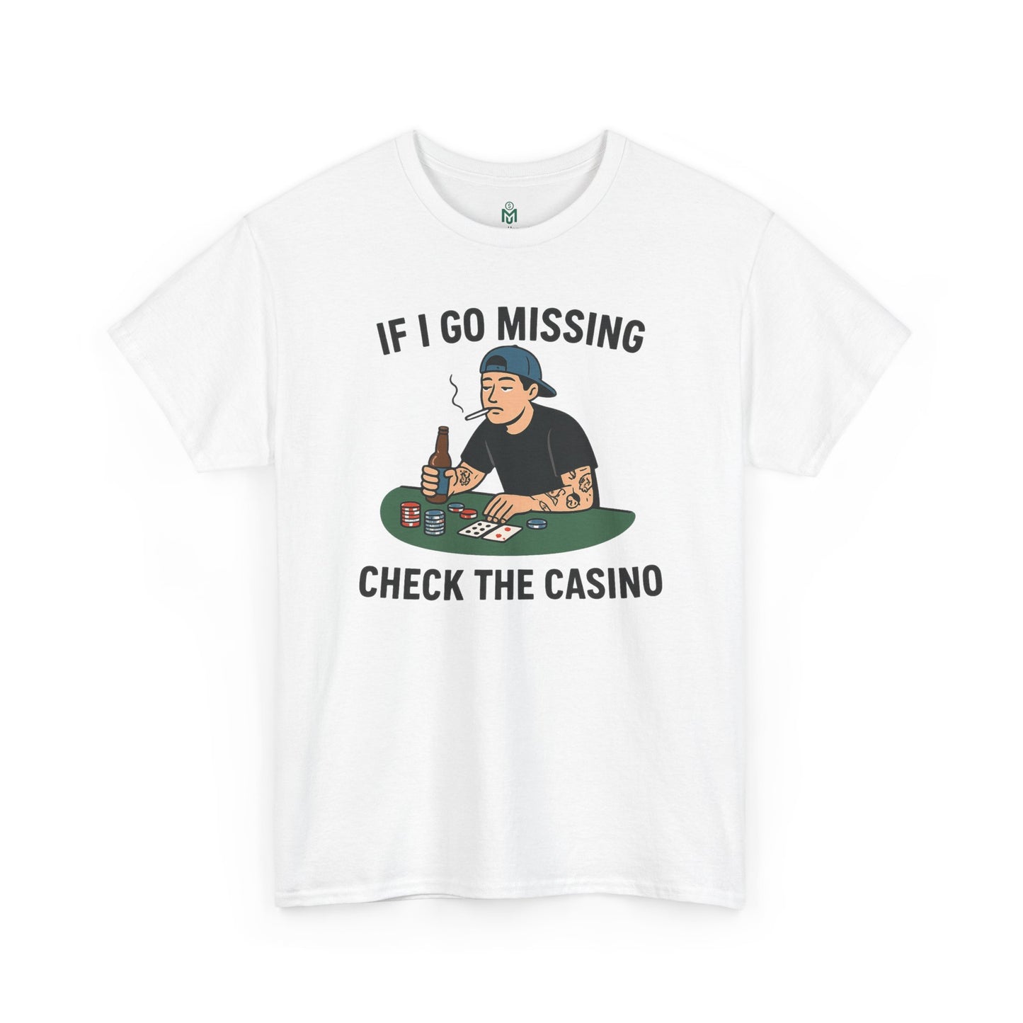 “If I Go Missing... Check the Casino” Tee