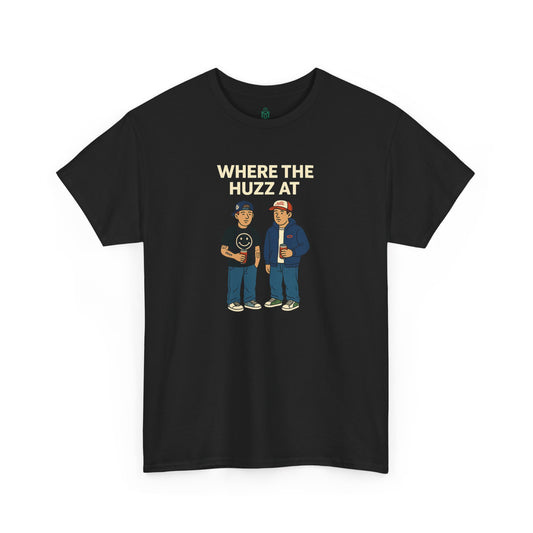 Where The Huzz At – Graphic Tee