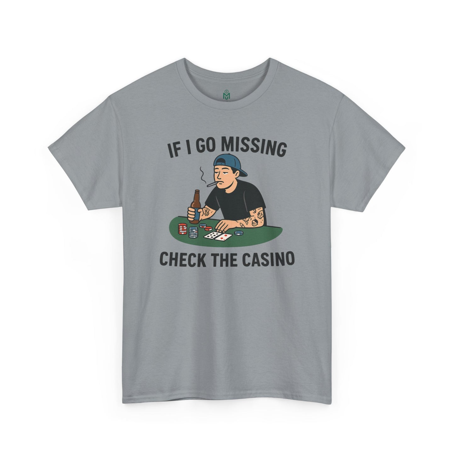 “If I Go Missing... Check the Casino” Tee